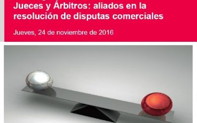 Nota informativa sobre el IV CONGRESO DE JUECES Y ÁRBITROS: ALIADOS EN LA RESOLUCIÓN DE DISPUTAS COMERCIALES